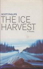 The Ice Harvest by Scott  Phillips